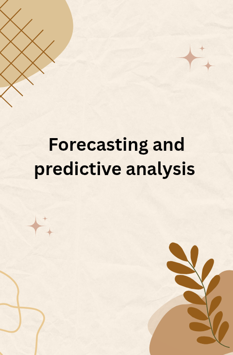 Forecasting and predictive analysis unit 4,5