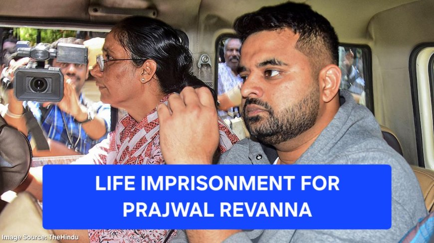 Former MP Prajwal Revanna Sentenced to Life in Rape Case: A Landmark Verdict Against Political Power Abuse